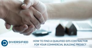 How to Find a Qualified EIFS Contractor for Your Commercial Building Project | Diversified Interiors